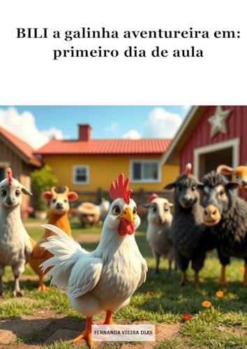 BILI a galinha aventureira em: primeiro dia de aula (Portuguese Edition)