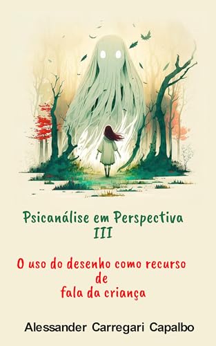 Psicanálise em Perspectiva III - O uso do desenho como recurso de fala da criança