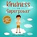 Produktbild Kindness is my Superpower: A children's Book About Empathy, Kindness and Compassion (My Superpower Books, Band 1)