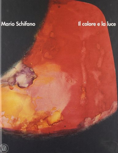  Mario Schifano. Il colore e la luce. Catalogo della mostra (Castelbasso, 16 luglio-27 agosto 2006). Ediz. italiana e inglese