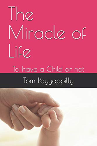 The Miracle of Life: To have a Child or not