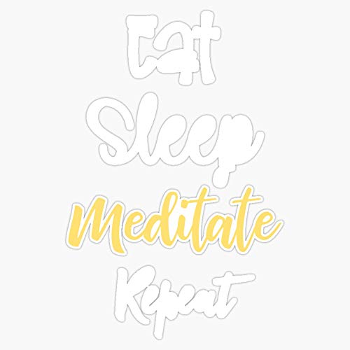 Eat Sleep Meditate Repeat Sticker Vinyl Bumper Sticker Decal 5"