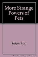 More Strange Powers of Pets 1556114052 Book Cover