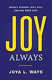 Joy Always: Pocket Wisdom That Will Change Your Life