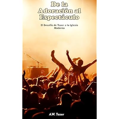 De la Adoraci&oacute;n al Espect&aacute;culo