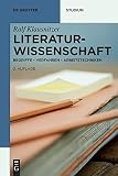 Literaturwissenschaft: Begriffe - Verfahren - Arbeitstechniken (De Gruyter Studium)