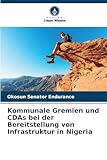 Kommunale Gremien und CDAs bei der Bereitstellung von Infrastruktur in Nigeria