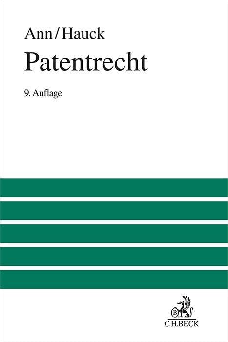 Patentrecht: Lehrbuch zum deutschen und europäischen Patentrecht und Gebrauchsmusterrecht (Großes Lehrbuch)