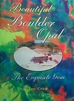 Beautiful Boulder Opal: The Exquisite Gem 0958541485 Book Cover