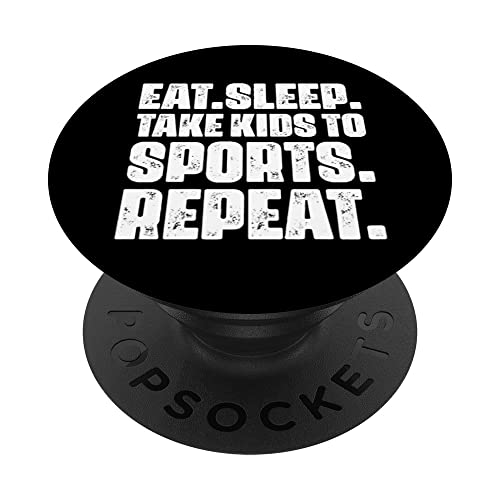Eat Sleep Take Kids To Sports Repeat - Funny Dad Mom Sports PopSockets PopGrip Interchangeable