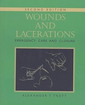 Hardcover Wounds and Lacerations: Emergency Care and Closure by Alexander T. Trott MD (1997-01-15) Book