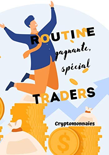 Routine gagnante, spécial traders, cryptomonnaies: Monnaie (Frenc...
