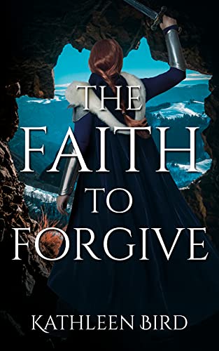 The Faith to Forgive (Adven Trilogy Book 3) The Faith to Forgive (Adven Trilogy Book 3)
