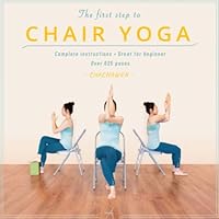 The first step to CHAIR YOGA: Black n white edition-Complete Instructions|Great for Beginner|Over 625 poses 1070242934 Book Cover