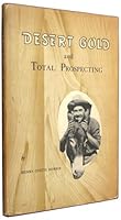 Desert Gold And Total Prospecting B002DJ1E7Y Book Cover