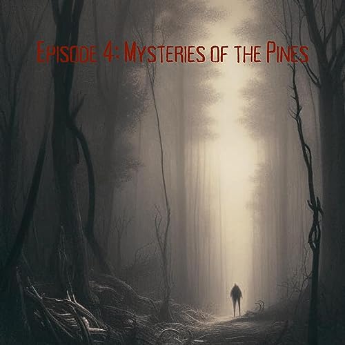 Episode 4: Mysteries of the Pines