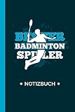Notizbuch Bester Badminton Spieler: Federball Spieler Badmintonschläger Badminton 120 Seiten I Soft Cover I [Kariert]