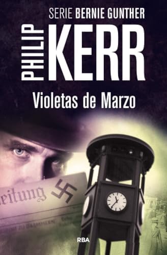 Violetas de marzo: Serie Bernie Gunther I: 1 (Serie Negra)