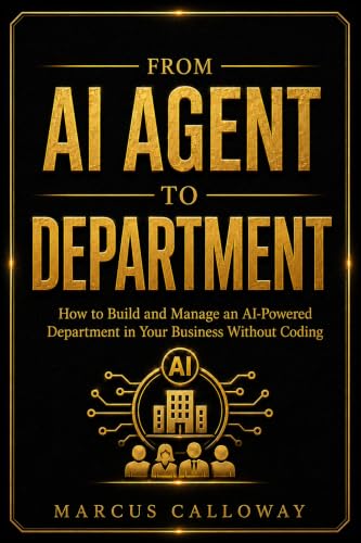 From AI Agent to Department: How to Build Train, and Scale AI Agents Into High-Performing Deparments (A-genetic Business Series)
