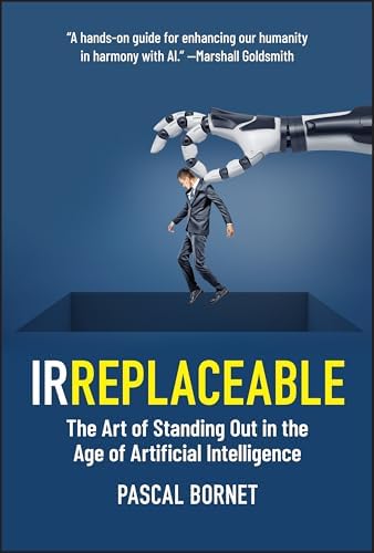 IRREPLACEABLE: The Art of Standing Out in the Age of Artificial Intelligence book cover