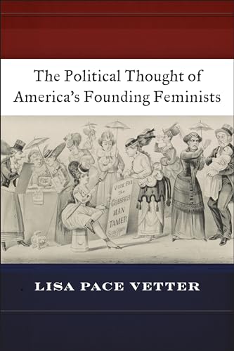 The Political Thought of America’s Founding Feminists