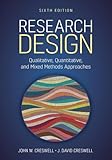 Research Design: Qualitative, Quantitative, and Mixed Methods Approaches – Academic Book – Study and Reference Guide