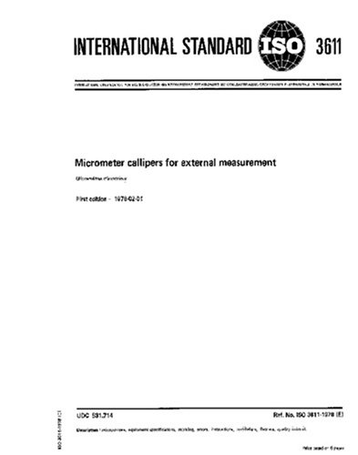 ISO 3611:1978, Micrometer callipers for external measurement: ISO TC ...