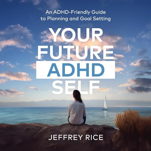 Your Future ADHD Self by Jeffrey Rice episode artwork