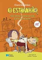 O Estranhão: Socorro, a Minha Mãe Está Avariada! (O Estranhão, #4) 9720727845 Book Cover