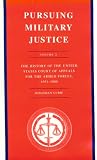 Pursuing Military Justice: Volume 2: The History of the United States Court of Appeals for the Armed Forces, 1951-1980