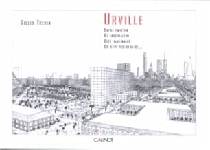 Download Urville : Entre émotion et fascination, cité imaginaire ou rêve visionnaire PDF