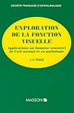  Exploration de la fonction visuelle: Applications au domaine sensoriel de l\'oeil normal et en pathologie
