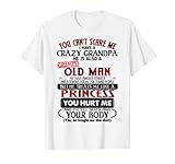 You Can't Scare Me I Have A Crazy Grandpa