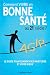 Comment vivre en bonne santé au 21e siècle ?: La Méthode des 5 piliers : Alimentation Saine, Activité Physique Adaptée, Relaxation Anti Stress, Épanouissement Personnel, Bien Dormir. - Auffret, M Alexandre