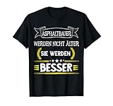 Asphaltbauer Straßenbauarbeiter Asphaltbauer T-Shirt