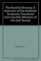 The Road to Nirvana: A Selection of the Buddhist Scriptures Translated from the Pali 0804817960 Book Cover