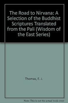 Hardcover The Road to Nirvana: A Selection of the Buddhist Scriptures Translated from the Pali Book