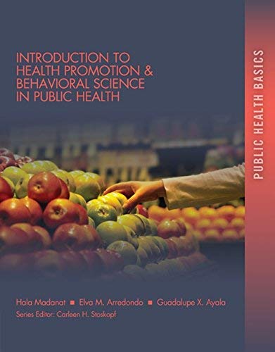 Introduction to Health Promotion & Behavioral Science in Public Health: Since 1500 Volume II (Public Health Basics) by Hala Madanat (2015-01-01)
