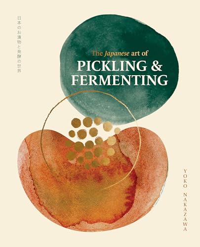The Japanese Art of Pickling and Fermenting: Preserving vegetables and family traditions
