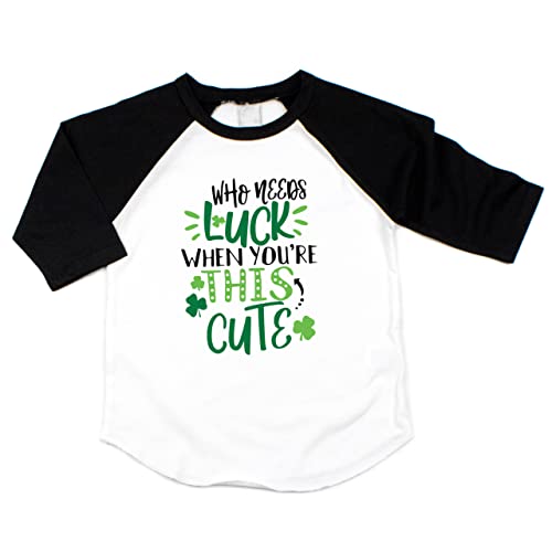Matching Who Needs Luck When You're This Cute St. Patrick's Day Unisex 3/4 Sleeve Shirt (12-18 Months, Black)