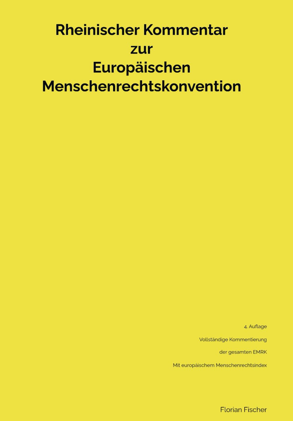 Rheinischer Kommentar zur Europäischen Menschenrechtskonvention: 4. Auflage, vollständige Kommentierung der gesamten EMRK
