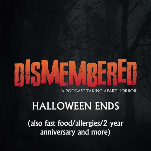 Halloween Ends (also fast food/allergies/2 year anniversary and more)