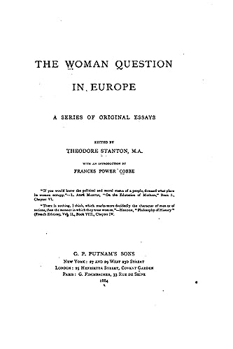 The woman question in Europe, a series of original essays