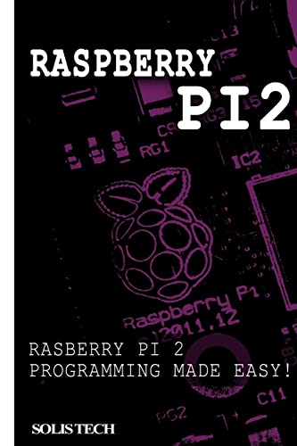 Raspberry Pi 2: Raspberry Pi 2 Programming Made Easy view 2