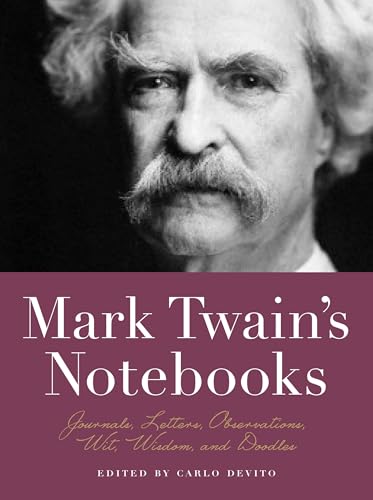Mark Twain's Notebooks: Journals, Letters, Observations, Wit, Wisdom, and Doodles (Notebook Series)