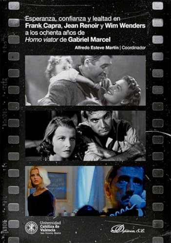 Esperanza, confianza y lealtad en Frank Capra, Jean Renoir y Wim Wenders a los ochenta años de homo Viator de Gabriel Marcel