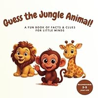 Guess the Jungle Animal!: A Fun Book of Facts & Clues for little minds B0F678TM37 Book Cover