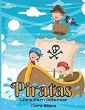  Piratas Libro Para Colorear Para Niños: Descubra el mundo de los piratas con este fresco y divertido páginas para colorear para la relajación y el ... regalo para las niñas y los niños de 4-8 años