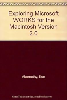 Paperback Exploring Microsoft Works? 2.0 for the Macintosh? Book