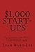 $1,000 Start-Ups: 60 Businesses for Micro-Entrepreneurs ... and how to start them